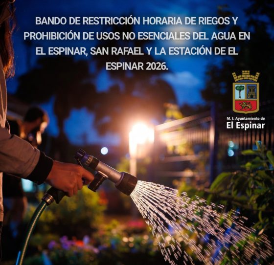 BANDO DE RESTRICCIÓN HORARIA DE RIEGOS Y PROHIBICIÓN DE USOS NO ESENCIALES DEL AGUA EN EL ESPINAR, SAN RAFAEL Y LA ESTACIÓN DE EL ESPINAR 2026
