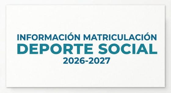 INFORMACIÓN MATRICULACIÓN DEPORTE SOCIAL 2026-2027